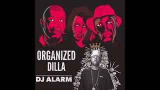 DJ Alarm - Organized Dilla (2021) Organized Noize &amp; J Dilla Mixtape - Outkast ATCQ Common Goodie Mob