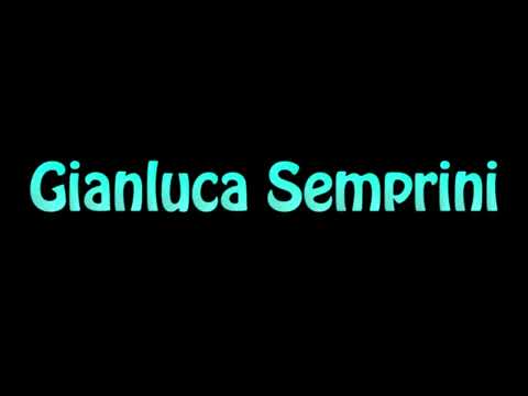 Learn How To Pronounce Gianluca Semprini