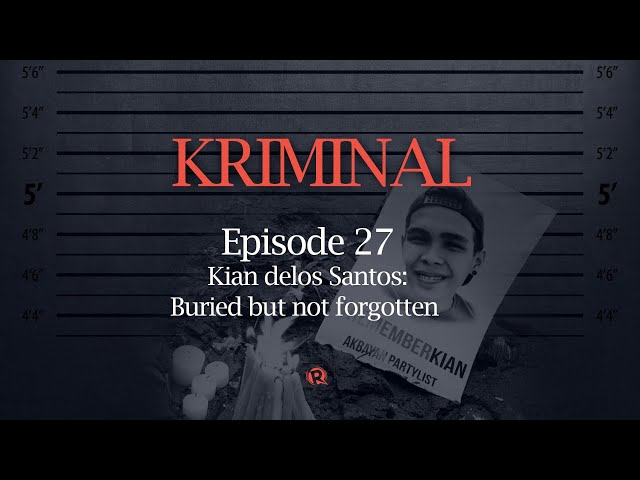 [PODCAST] Kriminal: Kian delos Santos, buried but not forgotten