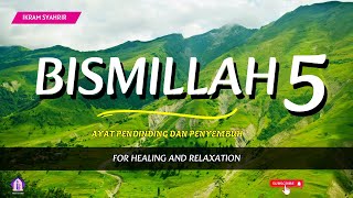 Download lagu Bismillah 5 (100x) | Zikir Tenang Jiwa for Healing & Divine Protection mp3