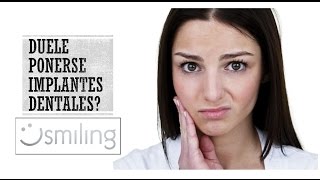 ¿Duele ponerse implantes dentales