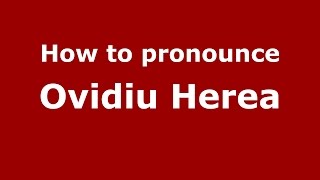 How to pronounce Ovidiu Herea