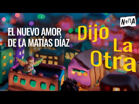 El Nuevo Amor de la Matías Díaz - DIJO LA OTRA