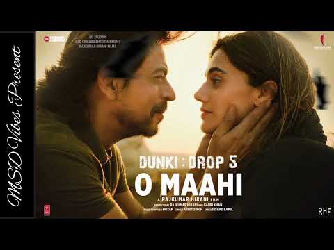 O Maahi Full Song| Dunki:Drop 5|Shahrukh Khan & Tapasse Pannu| Arijit Singh| Pritam|