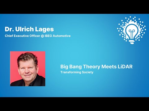 Big Bang Theory meets LiDAR - Transforming Society | Ulrich Lages (CEO @ IBEO Automotive)