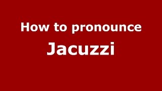 How to pronounce Jacuzzi