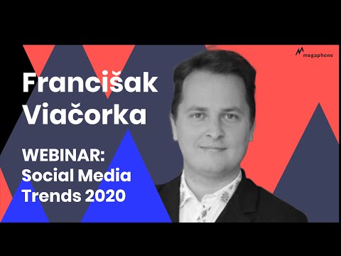 WEBINAR: Social Media Trends 2020 | Francisak Viacorka