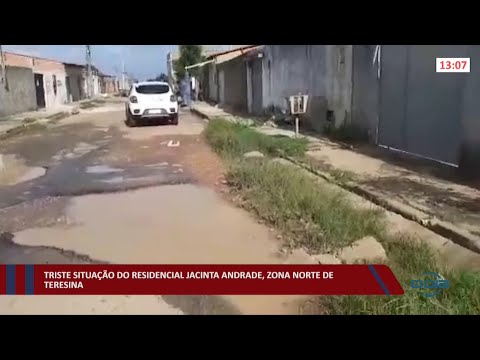 Triste situação do residencial Jacinta Andrade, zona norte de Teresina 25 02 2022