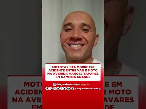 Mototaxista morre em acidente entre van e moto na Avenida Manoel Tavares em Campina Grande