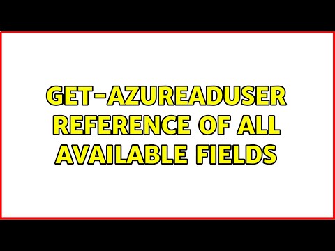 Get Azureaduser Reference Of All Available Fields