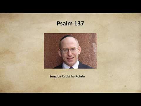 Psalm 137;   sung by Rabbi Ira Rohde