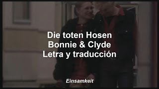 Toten Hosen - Bonnie und Clyde - Letra y traducción alemán/español