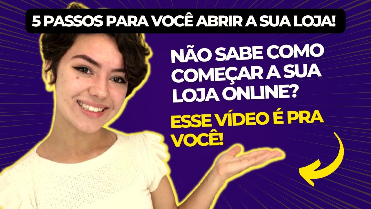 5 PASSOS PRA VOCÊ ABRIR SUA LOJA! - por onde começar? como me planejar?