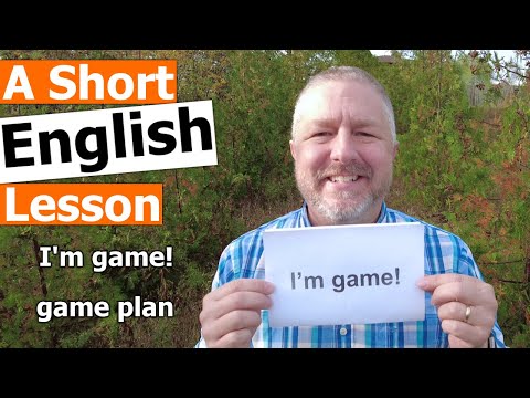 Learn the English Phrases I'M GAME and GAME PLAN