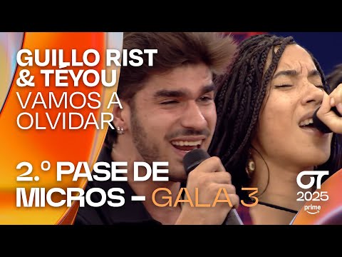 “VAMOS A OLVIDAR”- GUILLO RIST y TÉYOU | SEGUNDO PASE DE MICROS de la GALA 3 | #OT202