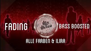 Fading - Alle Farben &amp; ILIRA (Bass Boosted)