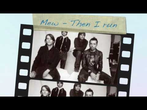 Then I Run - Mew