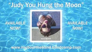HARBOUR - &quot;Judy You Hung the Moon&quot; (OFFICIAL AUDIO)