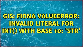 GIS: fiona ValueError: invalid literal for int() with base 10: &#39;str&#39;