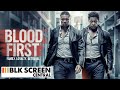 Blood First Free Action Drama Movie Full Movie Black Cinema BLK Screen Central