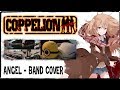 【Coppelion OP】Angel【コラボしました】 Band Cover 