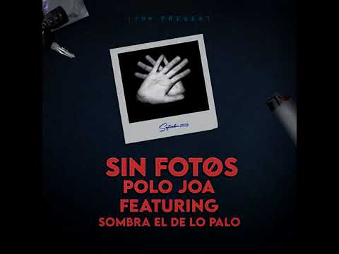 Sin Foto polo joa ( ft sombra el de lo palo )