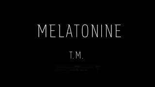 MELATONINE - "T.M."
