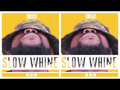K Adu - Slow Whine