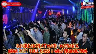 Download lagu DJ BREAKBEAT MATI - MATIAN X INDIA 2021 FULL BASS [ NEW BREAKBEAT  ] mp3