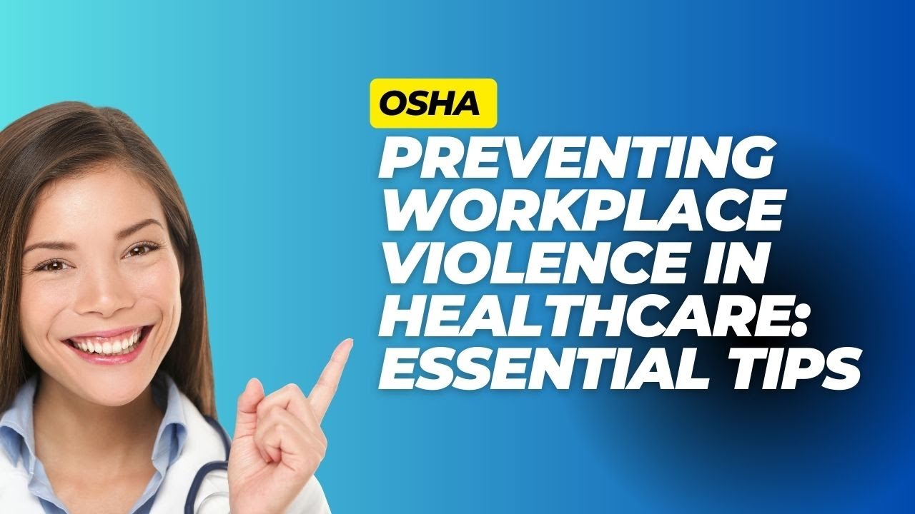 Preventing Workplace Violence in Healthcare- Essential Tips