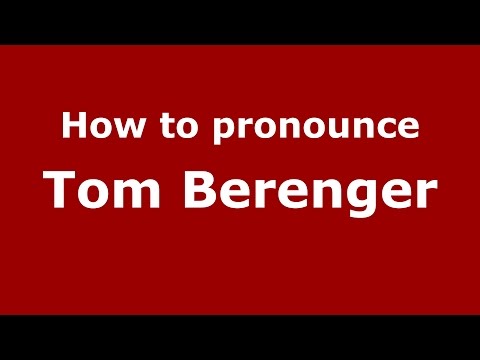 How to pronounce Tom Berenger (American English/US)  - PronounceNames.com