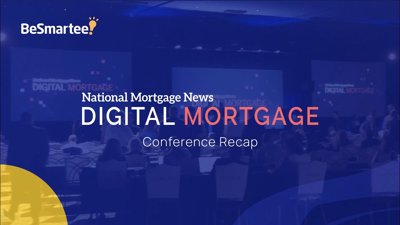 BeSmartee Recap: Digital Mortgage Conference 2022