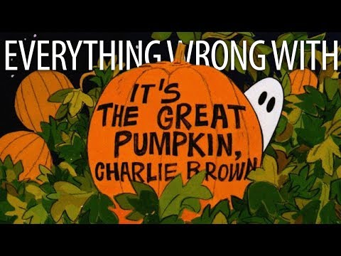 Everything Wrong With It's The Great Pumpkin, Charlie...