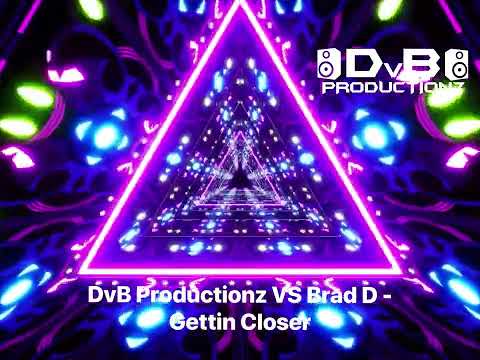 DvB Productionz VS Brad D - Gettin Closer (UK Bounce)