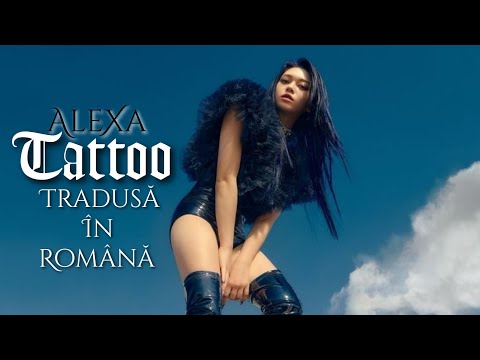 AleXa - TATTOO | Tradusă În Română