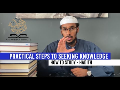 Practical Steps To Seeking Knowledge - How To Study Hadith - Ustadh Muhammad Abdurrahman