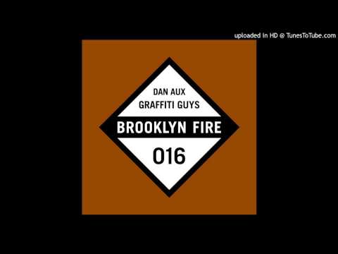 Dan Aux - Graffiti Guys [Brooklyn Fire Records]