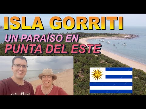 ISLA GORRITI, A Paradise in PUNTA DEL ESTE (URUGUAY). What to see and how to visit the island.