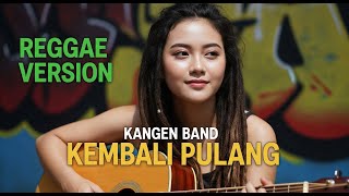 Download lagu KANGEN BAND - KEMBALI PULANG | COVER REGGAE BY JMT MUSIC mp3