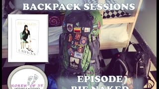 North of 35 The Backpack Sessions Episode: Bif Naked