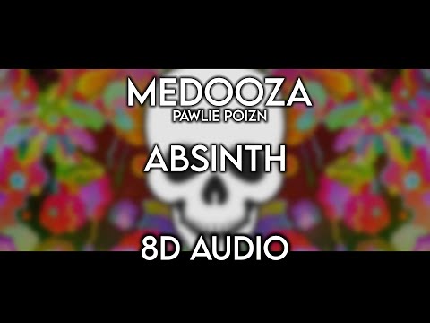 Medooza & Pawlie Poizn - ABSINTH - (8D AUDIO) 🎧