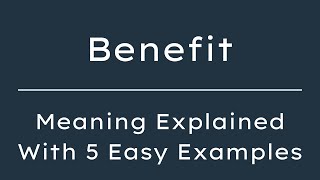 Benefit Meaning in English, Definition of Benefit, Meaning of Benefit With Examples