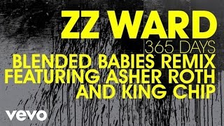 ZZ Ward - 365 Days (Audio Only) ft. Asher Roth, King Chip