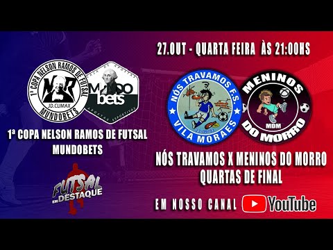 1ª Copa Nelson Ramos de Futsal Mundobets - Nós Travamos x Meninos do Morro
