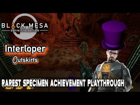 Interloper Outskirts - Rarest Specimen Playthrough - Part 9 -  Black Mesa