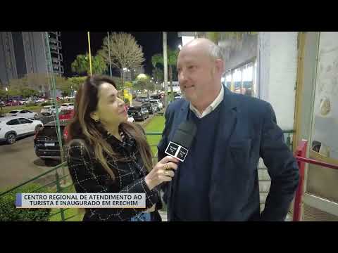 CENTRO REGIONAL DE ATENDIMENTO AO TURISTA É INAUGURADO EM ERECHIM