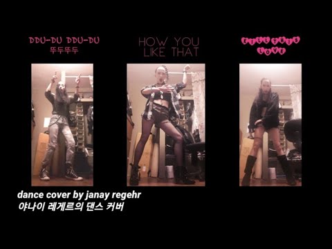 DDU-DU DDU-DU + HYLT + KILL THIS LOVE - BP Dance cover by Janay Regehr