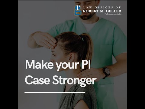 Make your Personal Injury case stronger - Law Offices of Robert M. Geller