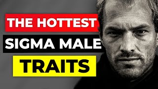 the 7 hottest sigma male traits