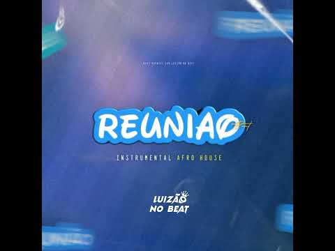 Reunião(Instrumental Afro House)(Prod Luizão no beat)